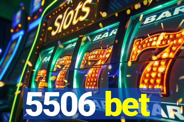 5506 bet